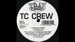 TC Crew - I Can't Do It Alone (Tyree's Mix)