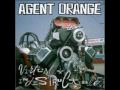 Agent Orange - Wouldn't Last A Day 
