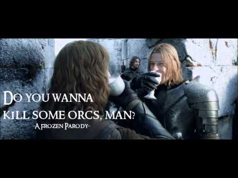 Do you wanna kill some orcs, man? (FROZEN Parody) HD (Lord of the Rings)