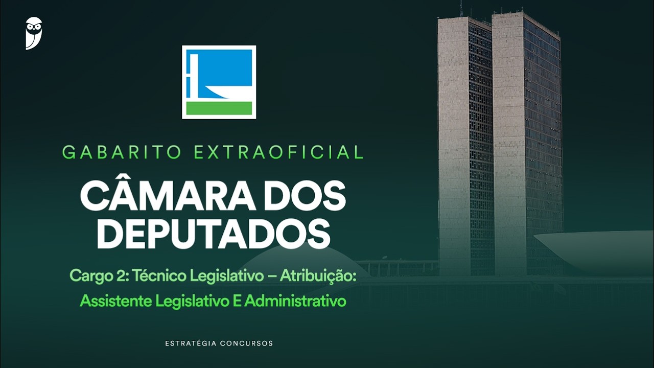 Gabarito Extraoficial Câmara dos Deputados: Assistente Legislativo e Administrativo (Cargo 2).
