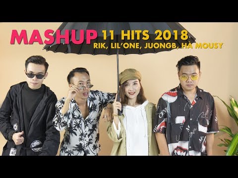 Mashup 11 Hits 2018 (Thằng Điên, Hongkong1, Vô Tình..) | Rik, Lil'One, JuongB, Hà Mousy
