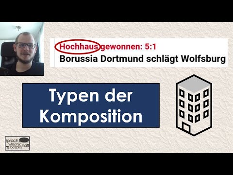 Hochhaus gewonnen! – Typen der Komposition 🗨️ Sprachwissenschaft beispielhaft