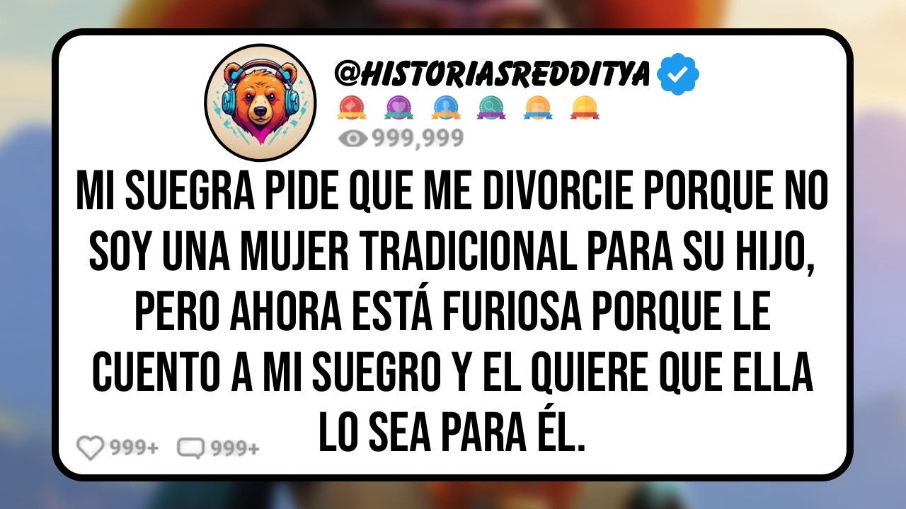 Mi SUEGRA Desquiciada Exige el Divorcio Porque no Soy una Buena Esposa al Abandonar a mi Esposo ...