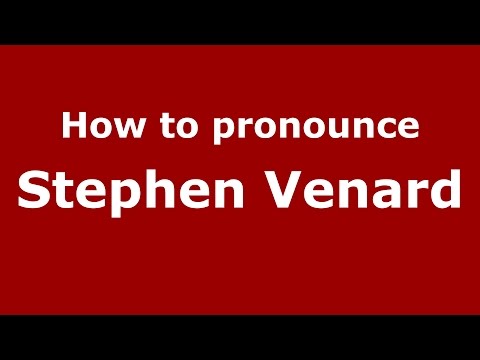 How to pronounce Stephen Venard (American English/US)  - PronounceNames.com