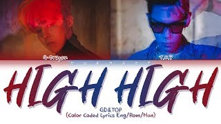 GD&amp;TOP - High High (Color Coded Lyrics Eng/Rom/Han)