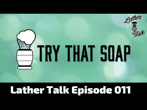 Lather Talk Wet Shaving Podcast - Acquisition Disorder (S1E11)