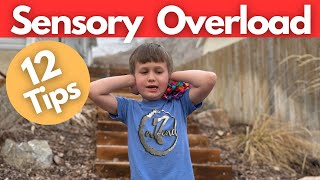 Autism & Sensory Overload: 12 Tips Every Parent Needs