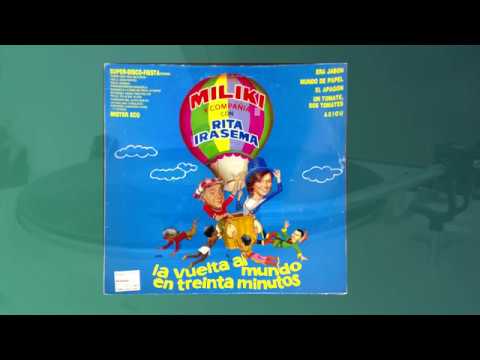 MILIKI y compañia con RITA IRASEMA   La vuelta al mundo en treinta minutos 1986 LP Completo