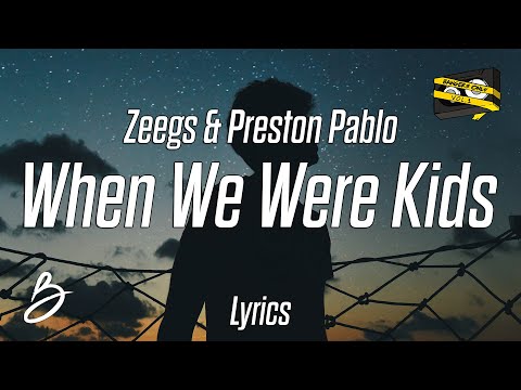 Bangers Only & Zeegs & Preston Pablo - When We Were Kids (Lyrics)