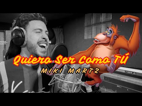 Miki Martz - Quiero Ser Como Tú | El Libro de la Selva (cover)
