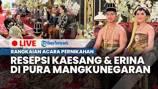 LIVE: Resepsi Nikah Kaesang & Erina di Pura Mangkunegaran, Pejabat hingga Artis Dijadwalkan Hadir