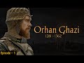 Sultan Orhan Ghazi Full Episode 1 - Shezi Voice
