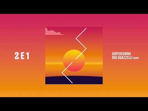 Dre Guazzelli Remix - 2 E 1 (Supercombo)