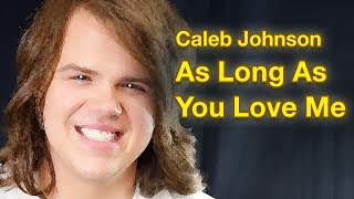 Caleb Johnson As Long As You Love Me - American Idol Season XIII - Tribute to his song