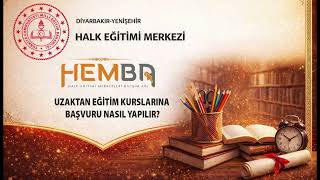 HEMBA Üzerinden Uzaktan Halk Eğitim Kurslarına Nasıl Başvuru Yapılır?