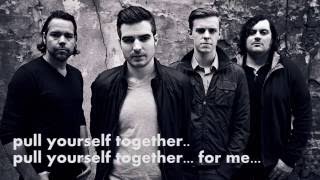The Boxer Rebellion Pull Yourself Together Lyric