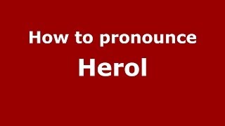 How to pronounce Herol