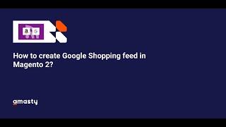 Download the video "How to Create Magento 2 Product Feed for Google Shopping? [Tutorial]"
