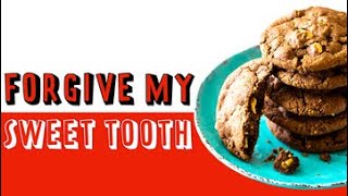 Father Forgive My Sweet Tooth | Podcasts About Fatherhood
