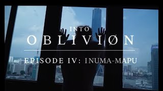 INTO OBLIVIØN, Episode 04: Inuma-Mapu