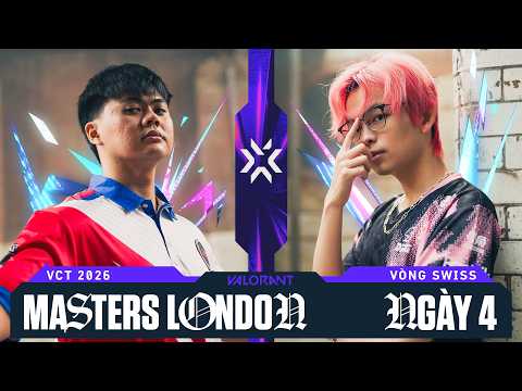 [VN] DRG vs. XLG / GE vs. FS — VALORANT Masters London — Vòng Swiss — Ngày 4