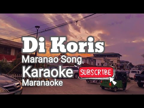 Di Koris Karaoke Maranao Song_|Maranaoke|