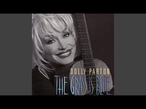 The Grass Is Blue - Dolly Parton