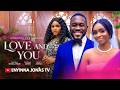 LOVE AND YOU DEYEMI OKANLAWON DETOLA JONES Latest 2026 Nigerian Movie
