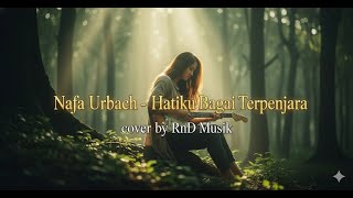 Download lagu Nafa Urbach - Hatiku Bagai Terpenjara | Slow Rock Metal Cover by RnD Musik 🎸 mp3