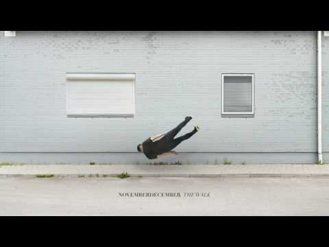 NovemberDecember - The Walk