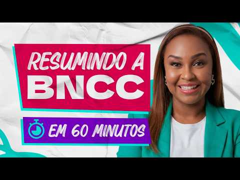 Resumindo a BNCC em 60 minutos com Professora Fabiana Firmino