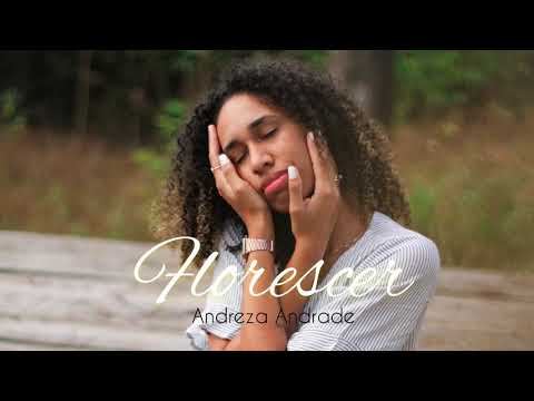 Florescer - Andreza Andrade