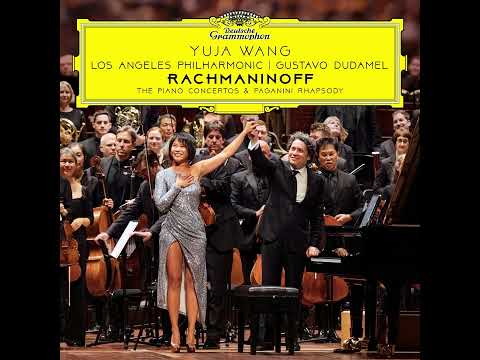 Yuja Wang, Gustavo Dudamel, LA Philharmonic - Rachmaninoff: Piano Concerto No. 3 in D minor, Op. 30