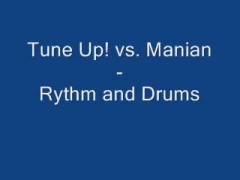 Tune Up! vs Manian - Rythm and Drums