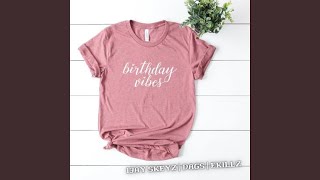 Birthday Vibes Music Video