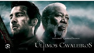 OS ÚLTIMOS CAVALEIROS