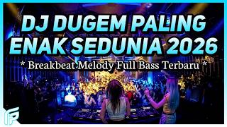 Download lagu DJ Dugem Paling Enak Sedunia 2026 !! Breakbeat Melody Full Bass Terbaru mp3