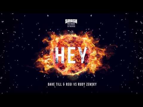 Dave Till & Regi vs Rudy Zensky - HEY (Original Mix)