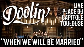 Doolin' - When We Will Be Married (Live - Toulouse)