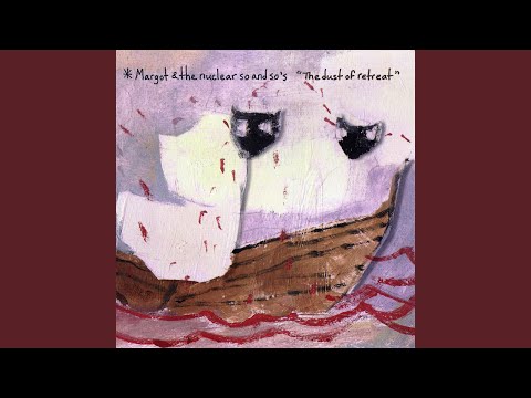 Quiet As A Mouse - Margot & the Nuclear So and So's