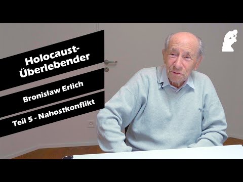 Nahostkonflikt Teil 5 - Holocaust-Überlebender Bronislaw Erlich - Seine persönliche Meinung