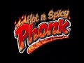 Hot N Spicy Phonk