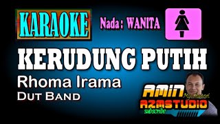 Download lagu KERUDUNG PUTIH Rhoma Irama KARAOKE Nada WANITA mp3