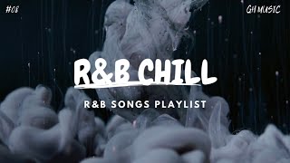 R&B Chill | (R&B Song Playlist)