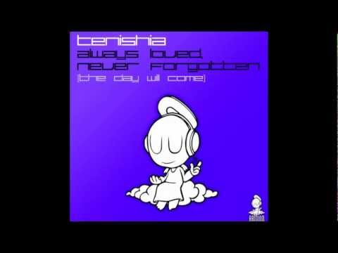 Tenishia - Always Loved, Never Forgotten (The Day Will Come) (Original Mix)