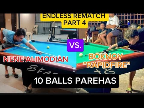 ENDLESS REMATCH PART 4 | NENE ALIMODIAN VS. BOKNOY "RAPIDFIRE" | 10 BALLS  (PAREHAS)