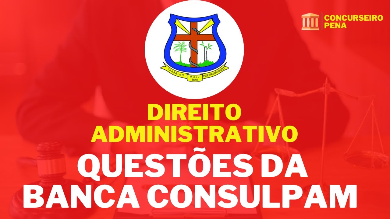 Questões de Direito Administrativo - Banca Consulpam