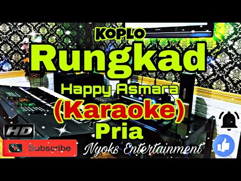 RUNGKAD - Happy Asmara (KARAOKE) Koplo || Nada Pria A=DO