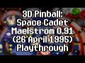 3D Pinball Space Cadet Maelstrom 0 91 26 April 1995 Prototype Playthrough