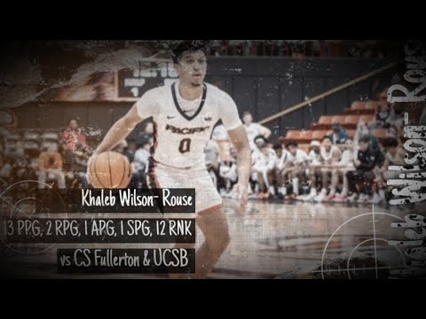 Khaleb Wilson- Rouse Highlights vs CS Fullerton & UCSB HD